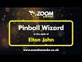 Elton John - Pinball Wizard - Karaoke Version from Zoom Karaoke