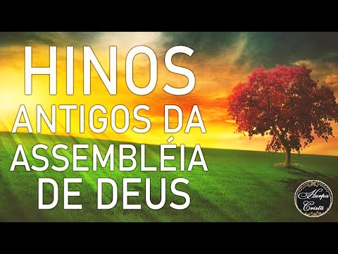 Harpa Cristã - Hinos Antigos da Assembléia de Deus - Antigos Louvores Completo #062