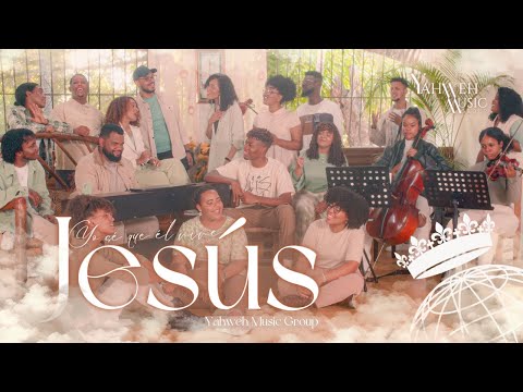 Jesús (Yo sé que él vive) - Yahweh Music Group (Video Oficial)