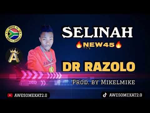 DR RAZOLO _ SELINAH (NEW 45) Prod. by Mikelmike