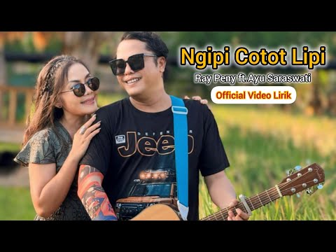 Ayu Saraswati feat Raypeni   NGIPI COTOT LIPI (Official Music Video Liric)