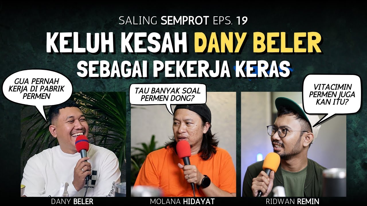 SALING SEMPROT EPS 19 - KELUH KESAH DANY BELER SEBAGAI PEKERJA KERAS