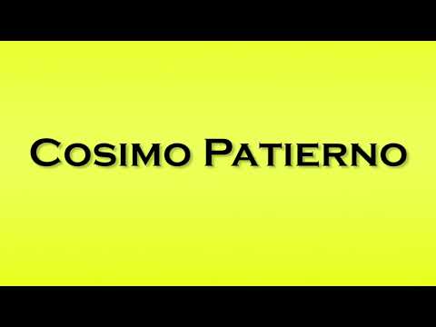 Pronunciation of Cosimo Patierno