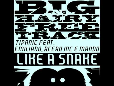 Tipanic Ft. Emiliano, Acero MC, Mando - Like A Snake