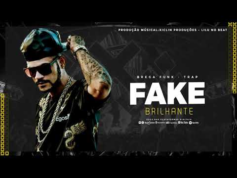BRILHANTE - FAKE (XICLIN - LILU NO BEAT)