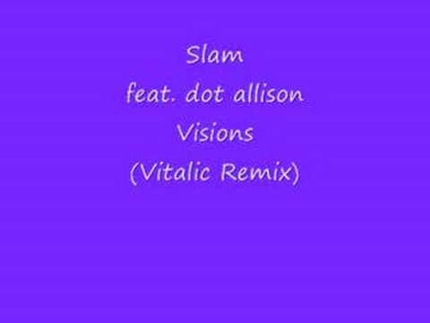Slam feat. Dot allison Visions (vitalic remix)