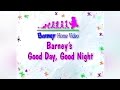 Barney Song Compilation Barney S Good Day Good Night