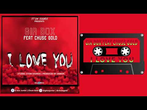 GIA BOX FEAT CHUSE GOLD -  I LOVE YOU (Official Audio)
