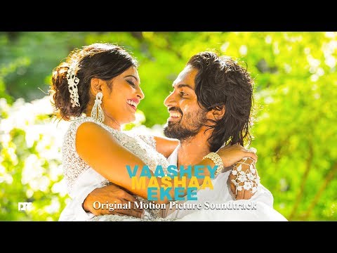 Vaashey Mashaa Ekee - Audio Songs