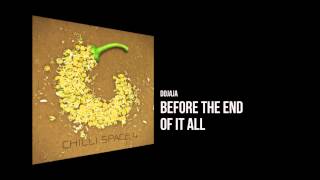 Dojaja - Before The End of It All [Chilli Space 4]