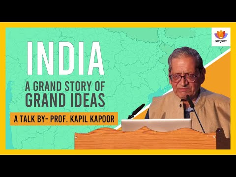 India's Grand Narrative: Why We Must Reclaim Our Civilization Story | Prof. Kapil Kapoor