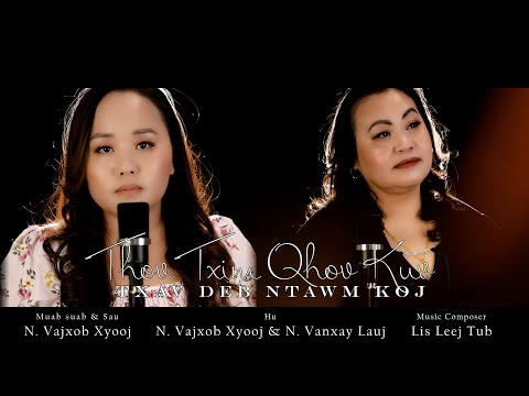 Thov Txim Qhov Kuv Txav Deb Ntawm Koj (Official Music Video 2022) N. Vajxob Xyooj & N. Vanxay lauj