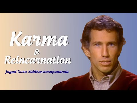 Your Questions Answered: Karma & Reincarnation | Jagad Guru Siddhaswarupananda Paramahamsa