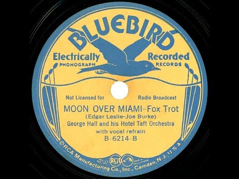 1935 George Hall - Moon Over Miami (Dolly Dawn, vocal)