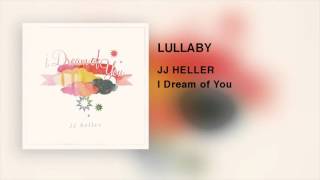 JJ Heller - Lullaby (Official Audio Video)
