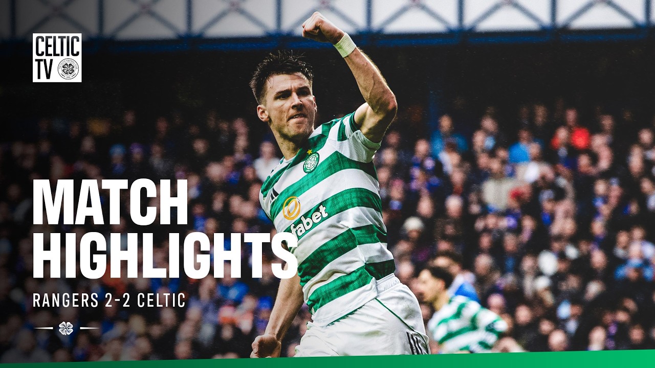 Match Highlights | Rangers 2-2 Celtic (01/03/25)