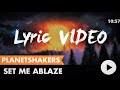 Set Me Ablaze (Planetshakers) lyric video 