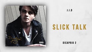 J.I.D - Slick Talk (DiCaprio 2)