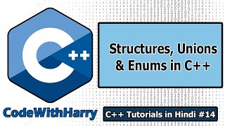 Structures, Unions &amp; Enums in C++ | C++ Tutorials for Beginners #14