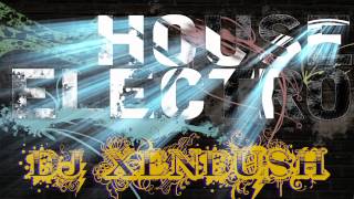 DJ-Xendush ELECTRO & HOUSE (BOUNZ MIX)