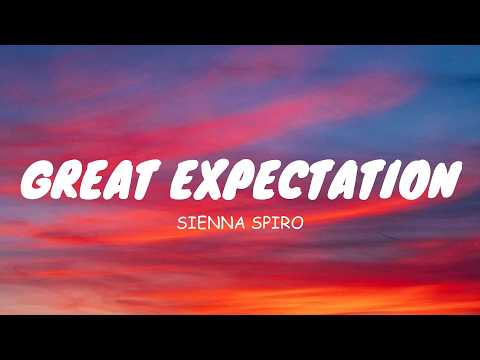 SIENNA SPIRO - Great Expectation (Lyrics)
