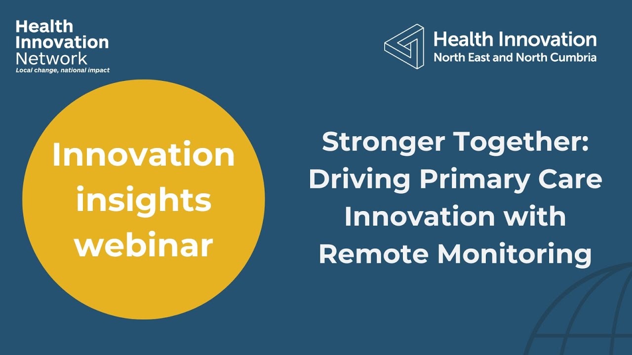 Innovation Insights  - Stronger Together: Driving Primary Care Innovation with Remote Monitoring