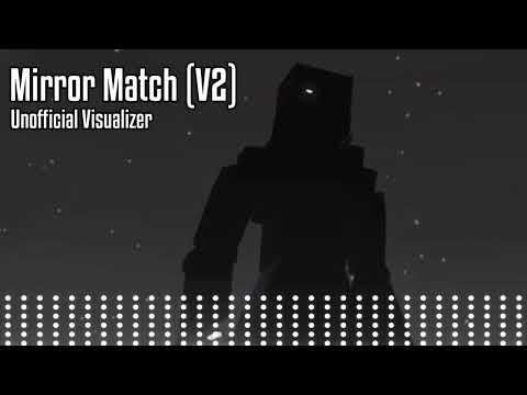 Mirror Match V2 | UNOFFICIAL VIS. (Gorebox V16 OST)