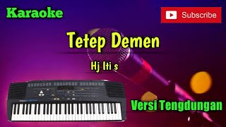 Download lagu Tetep Demen ( Hj Iti S ) Karaoke Versi Sandiwaraan - Tengdung Cover mp3
