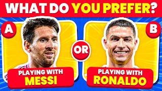 WHAT DO YOU PREFER? 🤔👀 FOOTBALL DECISIONS CHALLENGE ⚽🔥 | QUIZ FOOTBALL 2026
