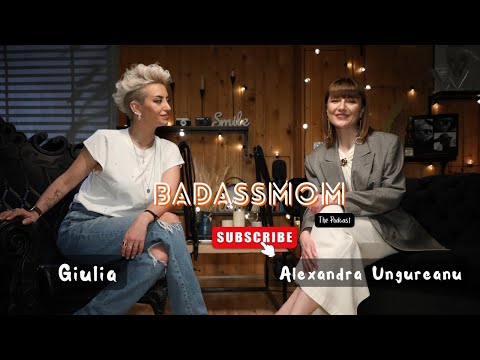 #20 | BADASSMOM - The Podcast | Alexandra Ungureanu: Viata intre muzica si calatorii