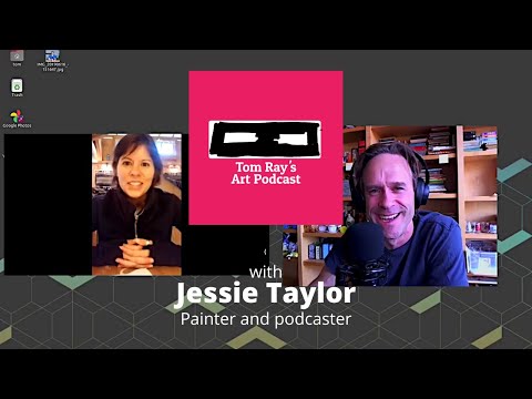 Jessie Taylor: Painter and podcaster - Tom Ray's Art Podcast 201206