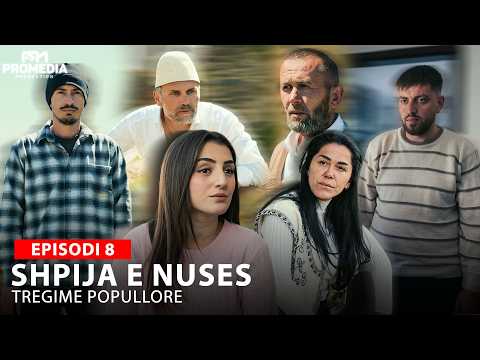 SHPIJA E NUSES - Episodi 8 (Tregime Popullore)