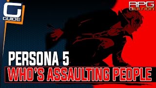 Persona 5 - Who's Assaulting People Quest Guide