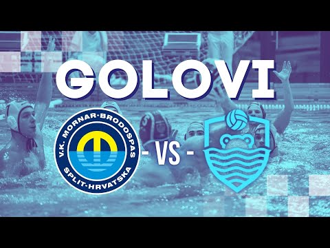 Golovi s utakmice - VK Mornar BS vs HAVK Mladost (četvrfinale)