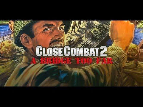 Close Combat 2: A Bridge Too Far - A New Historical Series - (Part 1)