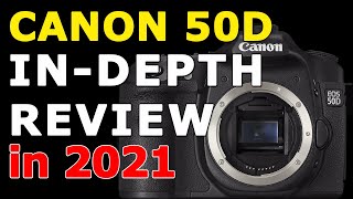 Canon 50D Review in 2021 and Tutorial