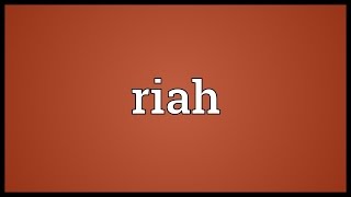 Riah Meaning