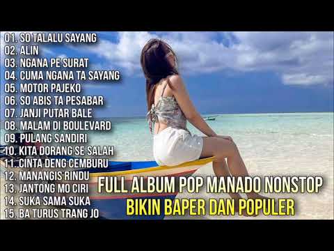 Full Album Pop Manado Nonstop Bikin Baper Dan Populer