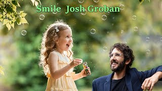 Josh Groban - Smile
