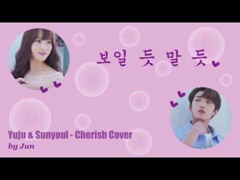 Yuju & Sunyoul - Cherish Vocal Cover