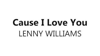 Lenny Williams - cause I love you  *lyrics*