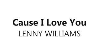 Download lagu Lenny Williams - cause I love you  *lyrics* mp3 Download lagu Lenny Williams - cause I love you  *lyrics* mp3