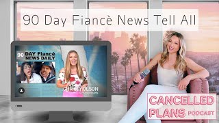 90 Day Fiancé News Daily: Tell All | Cancelled Plans Podcast