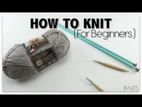 HOW TO KNIT - FOR BEGINNERS