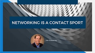 Networking is a Contact Sport