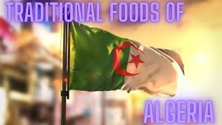 TRADITIONAL FOODS OF ALGERIA | ALGERIAN FOODS
