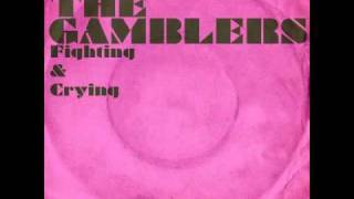 The Gamblers - Fighting & Crying