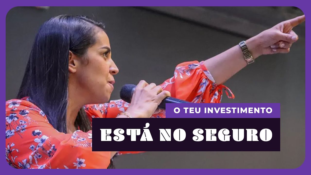O TEU INSVESTIMENTO ESTÁ NO SEGURO I Camila Barros