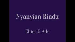 ♥ Ebiet G Ade - Nyanyian Rindu ♥