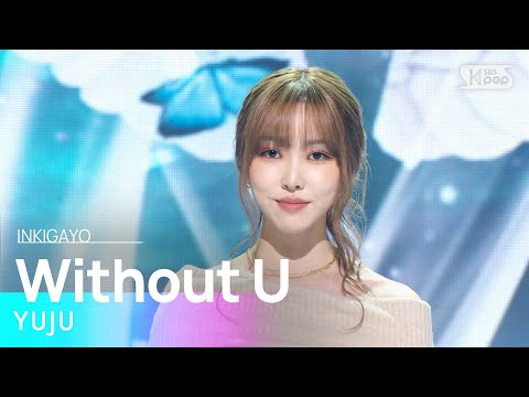 YUJU(유주) - Without U @인기가요 inkigayo 20230319